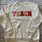 TEACH sweatshirt
