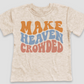Make Heaven Crowded