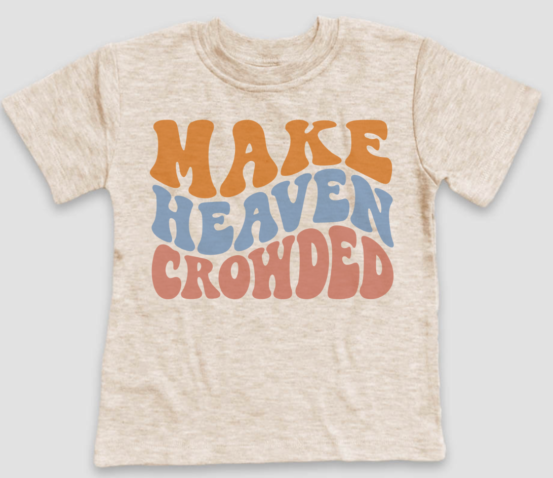 Make Heaven Crowded